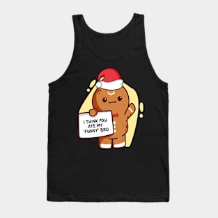 Gingerbread Family Pajama I Think You Ate My 'Funny' Bro Tank Top